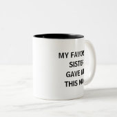 Mijn favoriete zuster gaf me dit tweekleurige koffiemok (Voorkant rechts)
