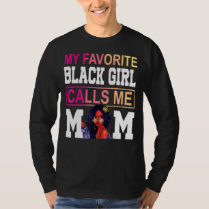 Mijn favoriete zwarte meisje noemt me mam Afro moe T-shirt