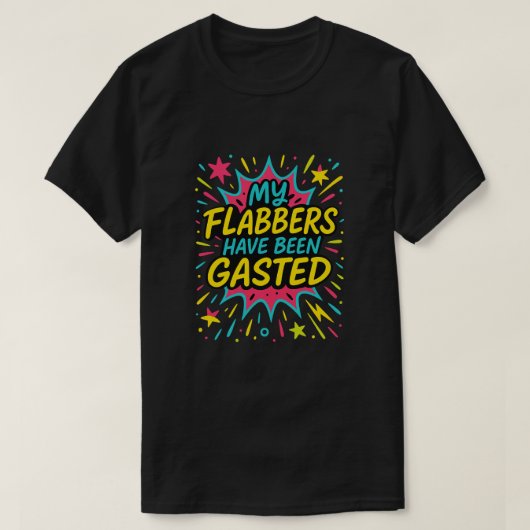 Mijn flabbers zijn vergast, geestig meme T-shirt (Design voorkant)