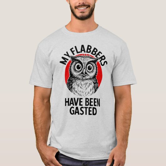 Mijn flabbers zijn vergast uil t-shirt (Voorkant)