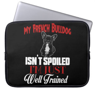 Mijn Franse buldog is niet bedorven Laptop Sleeve