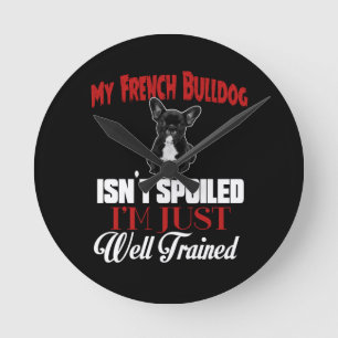 Mijn Franse buldog is niet bedorven Ronde Klok