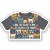 Mijn Franse Bulldog Is Mijn Persoonlijkheid Grappi Sticker (Voorkant)