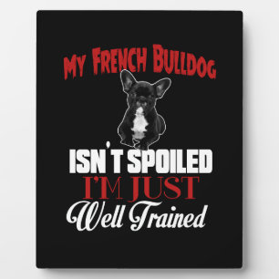 Mijn Franse Bulldog is niet verwend Fotoplaat
