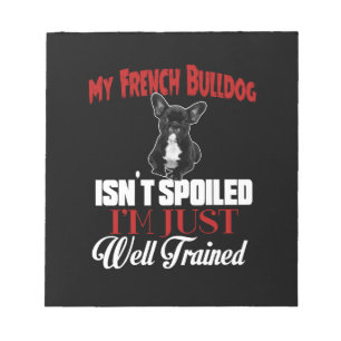 Mijn Franse Bulldog is niet verwend Notitieblok