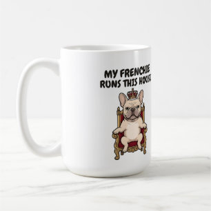 Mijn Franse Bulldog Regeert Dit Huis Koninklijke F Koffiemok