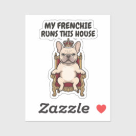Mijn Franse Bulldog Regeert Dit Huis Koninklijke F Sticker