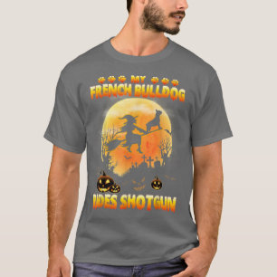 Mijn Franse Bulldog Rides Shot Witch Fly Broom Hal T-shirt