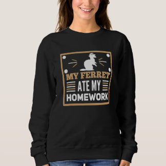 Mijn fret Ate Mijn thuiswerk Pet Ferretten Trui