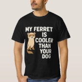 Mijn fret is koeler dan je hond t-shirt (Voorkant)