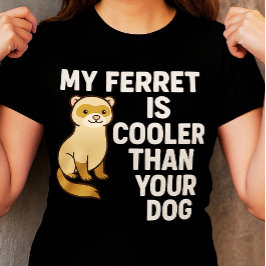 Mijn fret is koeler dan je hond t-shirt