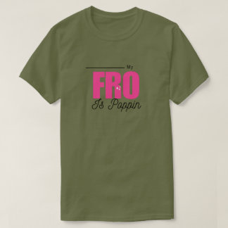 "Mijn FRO is Poppin" Custom Afro Haar Liefde T-shi T-shirt