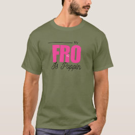 "Mijn FRO is Poppin" Custom Afro Haar Liefde T-shi T-shirt