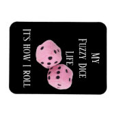 Mijn Fuzzy Dice Life ... op een magneet (Horizontaal)