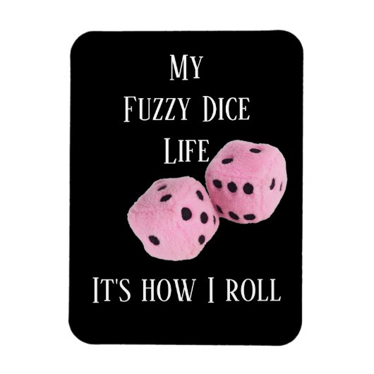 Mijn Fuzzy Dice Life ... op een magneet (Verticaal)