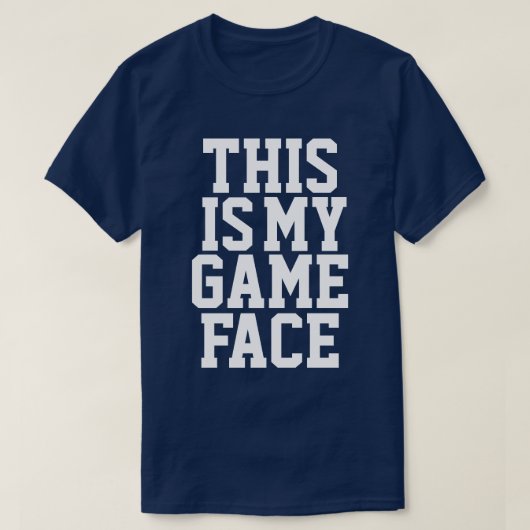 Mijn game Face T-shirt (Design voorkant)