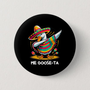Mijn gans naar Cinco De Mayo Grappige Spaanse Mexi Ronde Button 5,7 Cm
