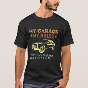 Mijn Garage Mijn Regels Artikel 1 Mijn Garage Rege T-shirt