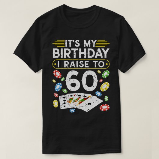 Mijn geboorte ik trek naar 60 poker. t-shirt (Design voorkant)
