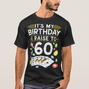 Mijn geboorte ik trek naar 60 poker. t-shirt