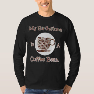Mijn geboorte is een Koffee Bean Design T-shirt