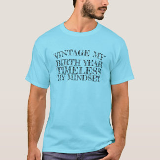  mijn geboortejaar, tijdloos mijn mindset t-shirt