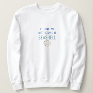 Mijn geboortesteen is Seashell Sweatshirt