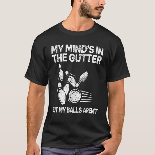 Mijn gedachten in de goot, maar mijn ballen zijn n t-shirt (Voorkant)