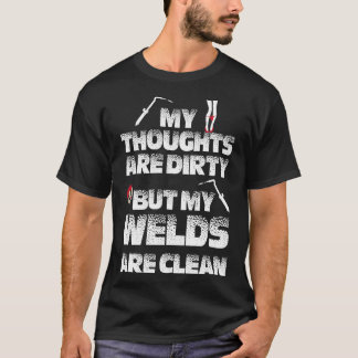 Mijn gedachten zijn smerig, maar mijn lassen zijn t-shirt