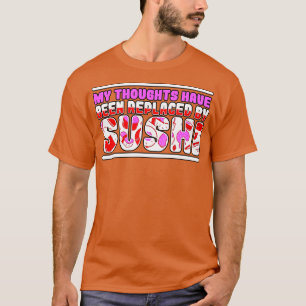 Mijn gedachten zijn vervangen door sushi t-shirt