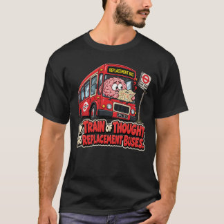 Mijn Gedachtestroom Heeft Vervangende Bussen T-shirt