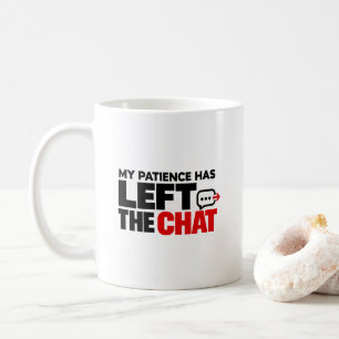 Mijn Geduld Heeft de Chat Verlaten – Grappig Sarca Koffiemok