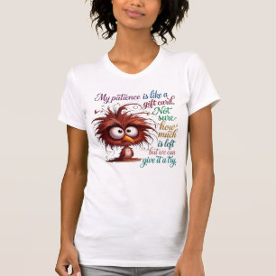 Mijn Geduld Is Als Een Cadeaubon Grappige Vogel T-shirt