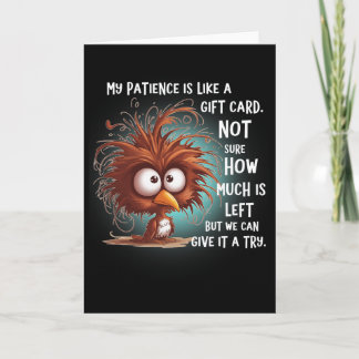 Mijn Geduld Is Als Een Cadeaubon Niet Zeker Hoevee Kaart