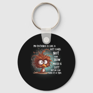 Mijn Geduld Is Als Een Cadeaubon Niet Zeker Hoevee Sleutelhanger