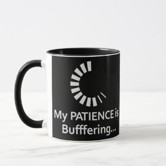 Mijn geduld is buffering - Grappige Kantoor koffie Mok