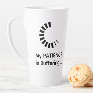 Mijn geduld is buffering latte - Funny Coffee Mok