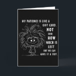 Mijn Geduld Is Eigenlijk Als Een Cadeaubon Niet Ze Kaart<br><div class="desc">Mijn Geduld Is Eigenlijk Als Een Cadeaubon Niet Zeker</div>