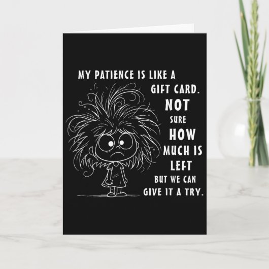 Mijn Geduld Is Eigenlijk Net Een Cadeaubon Niet Ze Kaart (Voorkant)