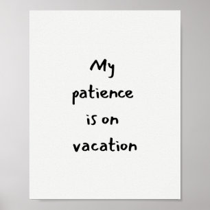 Mijn geduld is met vakantie grappige quote poster