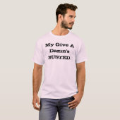 Mijn geef een verdomde BUSTED. T-shirt (Voorkant volledig)