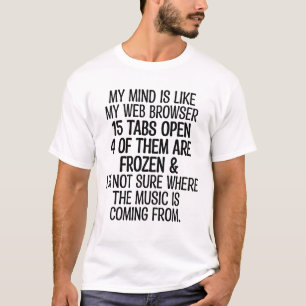 mijn geest is als mijn webbrowser 15 tabs open 4 v t-shirt