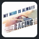 Mijn geest is altijd Racing Mannen & Women's Car L Vierkante Sticker<br><div class="desc">MIJN MENING IS ALTIJD RACING - Mannen en vrouwen's grappige sarcastische pun citeren met grijze tekst en een grafisch ontwerp van het loopvlak van noodlijdende banden. Ideaal voor sportliefhebbers en liefhebbers van klassieke auto's, drijfveren en alle soorten wedrennen op of buiten de weg. Ideaal voor volwassenen, jongeren en kinderen. Alleen...</div>