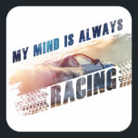 Mijn geest is altijd Racing Mannen & Women's Car L Vierkante Sticker<br><div class="desc">MIJN MENING IS ALTIJD RACING - Mannen en vrouwen's grappige sarcastische pun citeren met grijze tekst en een grafisch ontwerp van het loopvlak van noodlijdende banden. Ideaal voor sportliefhebbers en liefhebbers van klassieke auto's, drijfveren en alle soorten wedrennen op of buiten de weg. Ideaal voor volwassenen, jongeren en kinderen. Alleen...</div>