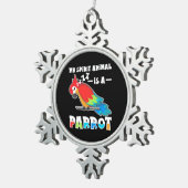 Mijn geest is een papegaai. tin sneeuwvlok ornament (Rechts)