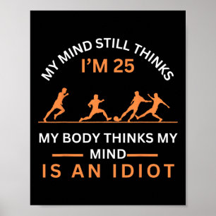 Mijn geestesoog denkt nog steeds dat ik 25 ben Voe Poster