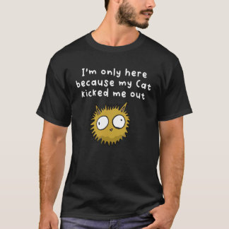 Mijn gekke kat schopte me eruit t-shirt