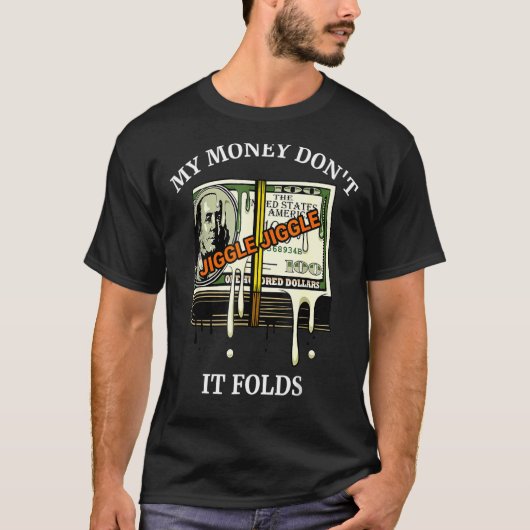 Mijn geld gooit de deur in elkaar. t-shirt (Voorkant)