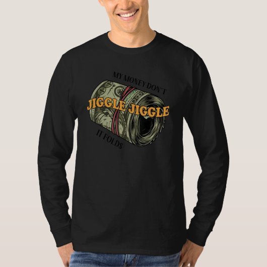 Mijn geld gooit de deur in elkaar. t-shirt (Voorkant)