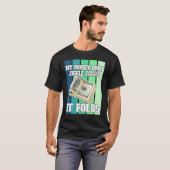 Mijn geld gooit de deur in elkaar. t-shirt (Voorkant volledig)